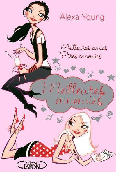 Meilleures ennemies Tome I : Meilleures amies, pires ennemies - Alexa Young - Livre
