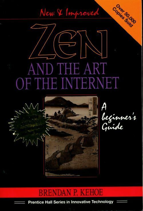 Zen and the art of the internet. A beginner's guide - Brendan P. Kehoe - Livre