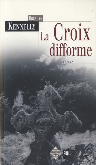 La croix diforme - Brendan Kennelly - Livre