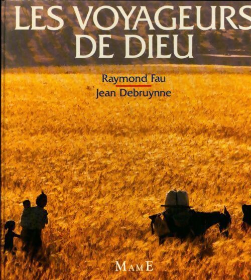 Les voyageurs de dieu - Jean Debruynne - Livre