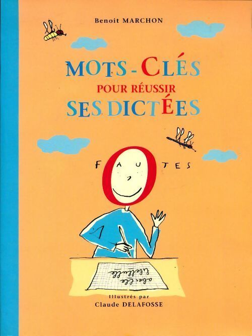 Mots clés pour réussir ses dictées - Benoit Marchon - Livre
