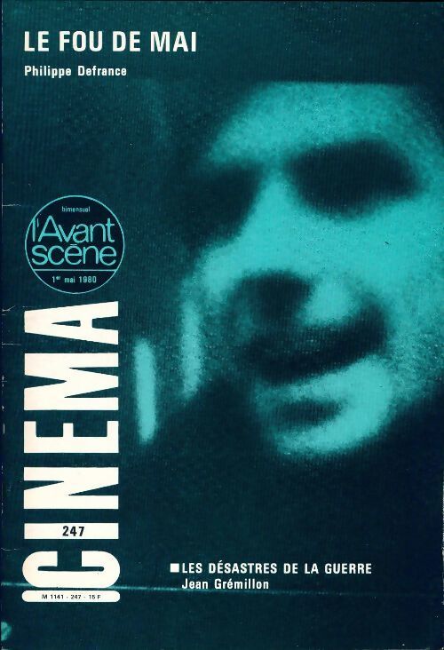 L'avant scène cinéma n°247 : Le fou de mai de P. Defrance / Les désastres de la guerre de jean Gremillon - Collectif - Livre