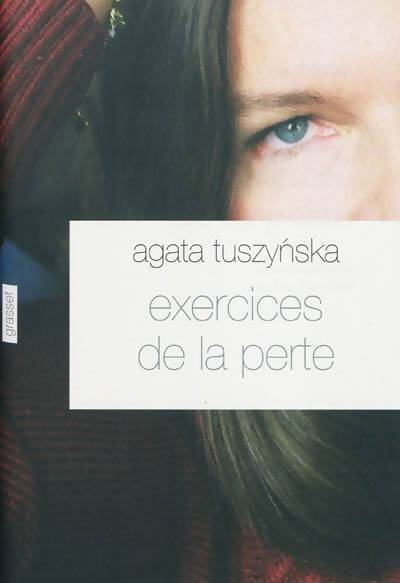 Exercices de la perte - Agata Tuszynska - Livre