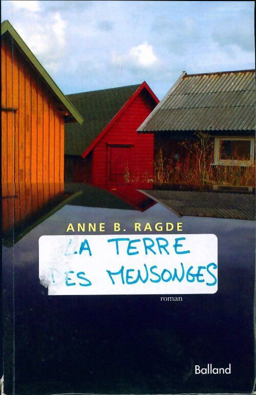 La terre des mensonges - Anne B. Ragde - Livre