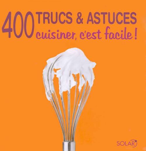400 trucs & astuces. Cuisiner, c'est facile ! - Das Teubner - Livre