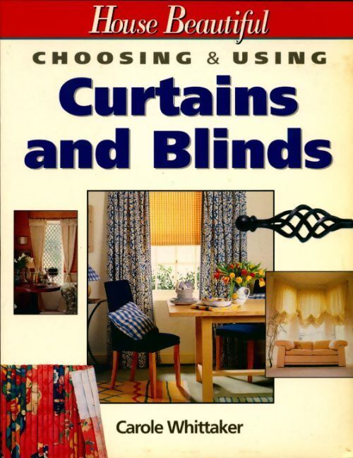 Choosing and using curtains and blinds - Carole Whittaker - Livre