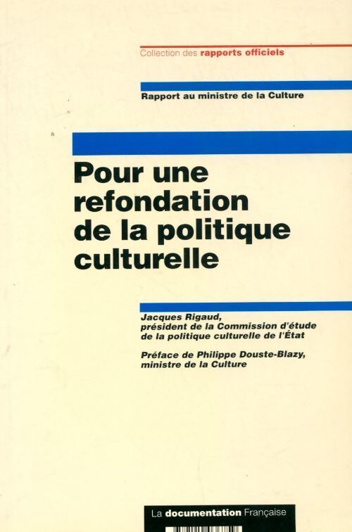Pour une refondation de la politique culturelle - Jacques Rigaud - Livre