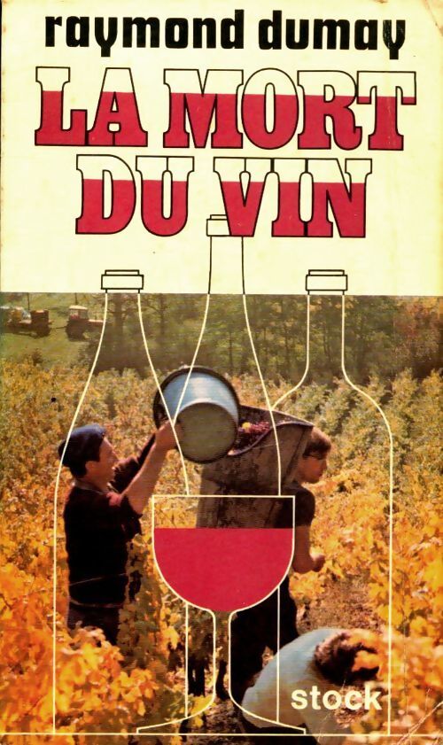 La mort du vin - Raymond Dumay - Livre