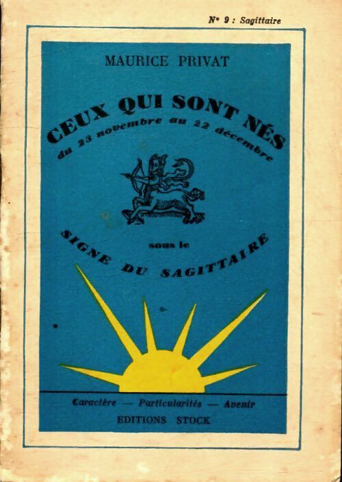 Ceux qui sont nés sous le signe du sagittaire - Maurice Privat - Livre