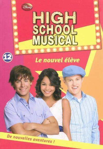 High school musical Tome XII : Le nouvel élève - Peter Barsocchini - Livre