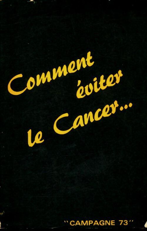 Comment éviter le cancer - Collectif - Livre