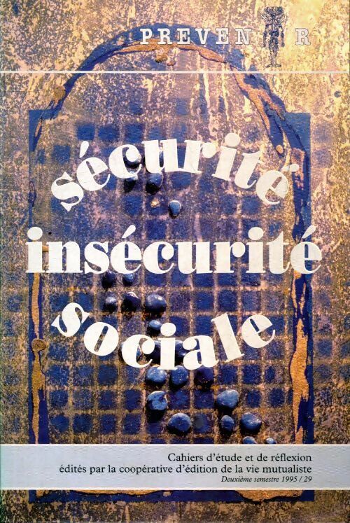 Prévenir n°29 : Sécurité, insécurité sociale - Collectif - Livre