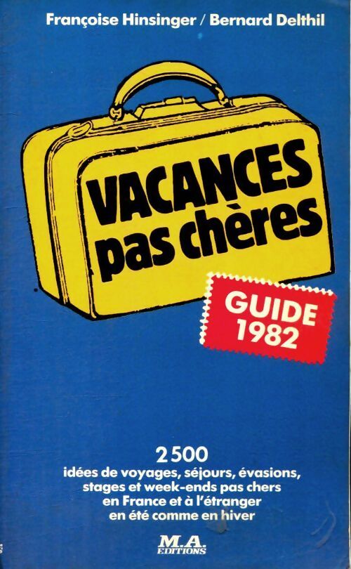 Vacances pas chères 1982 - Bernard Delthil - Livre