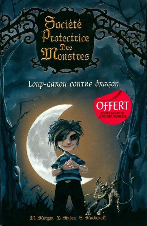 Société protectrice des monstres Tome I : Loup garou contre Dragon - Matthew Morgan, David Sinden - Livre