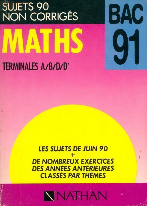 Maths Terminales A, B, D, D' sujets 90 non corrigés - Collectif - Livre