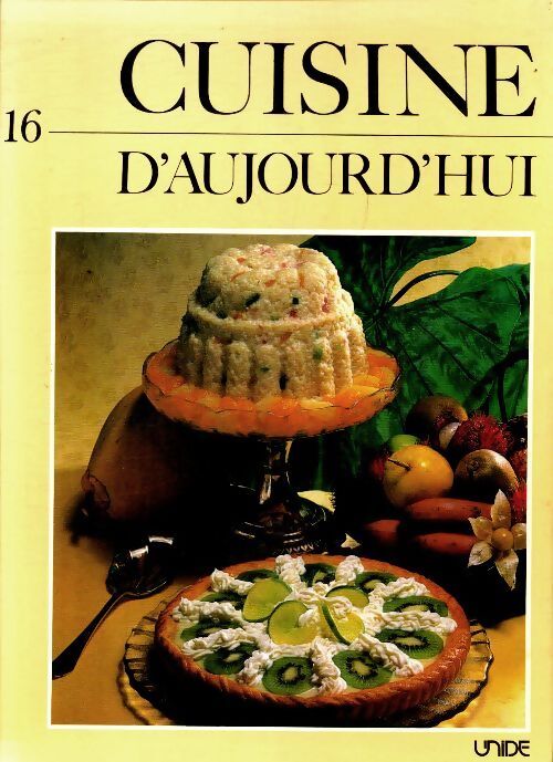Cuisine d'aujourd'hui Tome XVI - Collectif - Livre