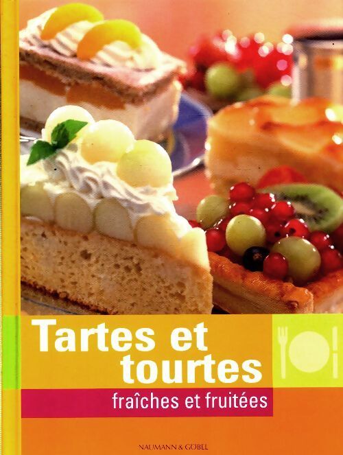 Tartes et tourtes fraîches et fruitées - Collectif - Livre
