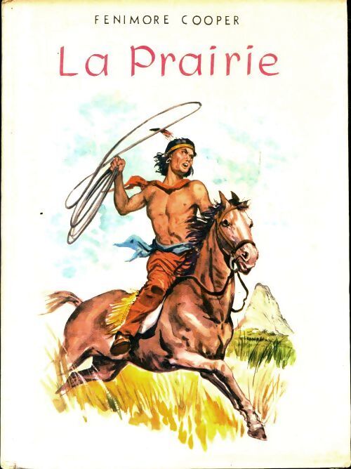 La prairie - James Fenimore Cooper - Livre