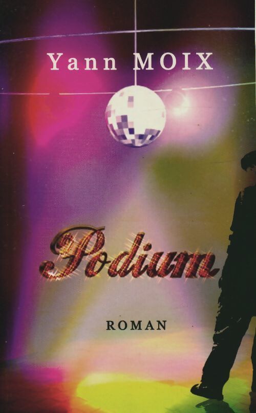 Podium - Yann Moix - Livre