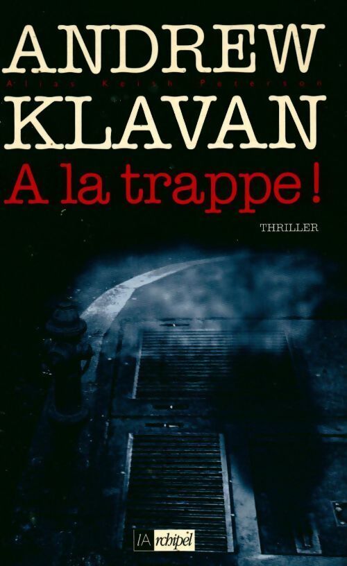 A la trappe ! - Andrew Klavan - Livre