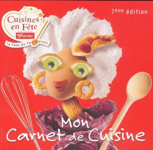 Mon carnet de cuisine. Cuisines en fête en initiative Francine - Collectif - Livre