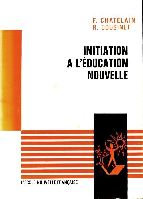 Initiation à l'éducation nouvelle - F Chatelain - Livre