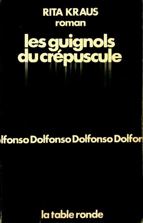 Les guignols du crépuscule - Rita Kraus - Livre