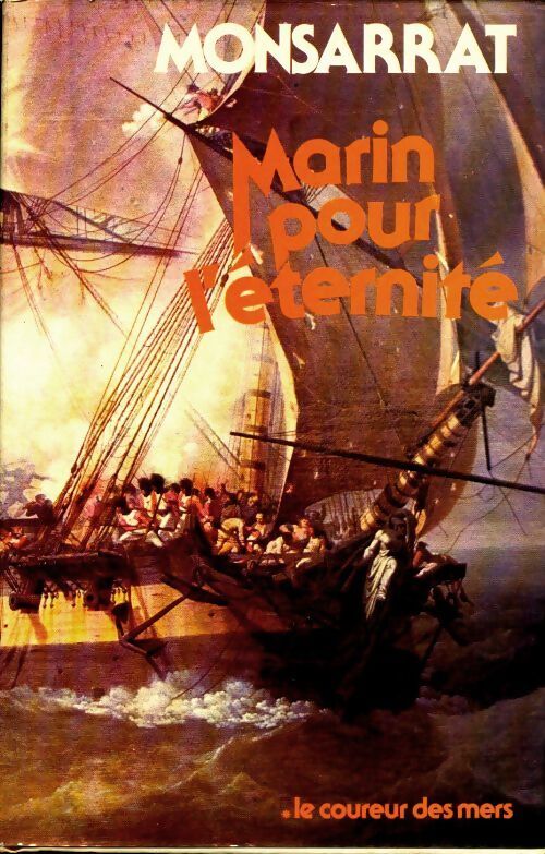 Marin pour l'éternité Tome I : Le coureur des mers - Nicholas Monsarrat - Livre