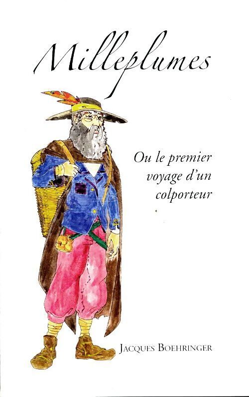 Milleplumes ou le premier voyage d'un colporteur - Jacques Boehringer - Livre