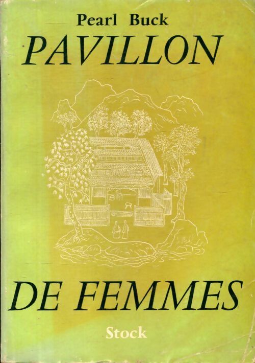 Pavillon de femmes - Pearl Buck - Livre