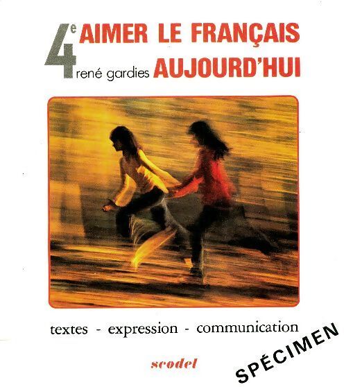 Aimer le français aujourd'hui 4e - René Gardies - Livre