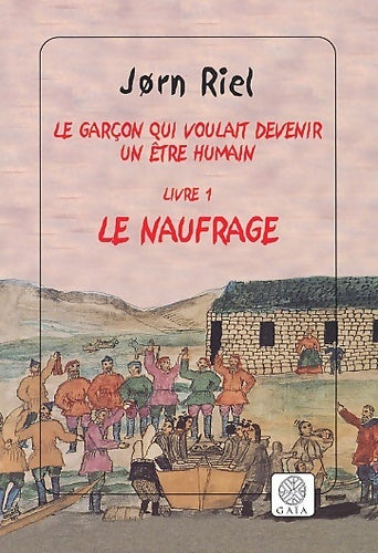 Le garçon qui voulait devenir un être humain Tome I : Le naufrage - Jorn Riel - Livre