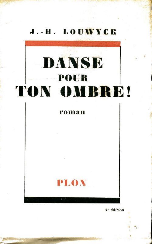 Danse pour ton ombre ! - Joseph H. Louwyck - Livre