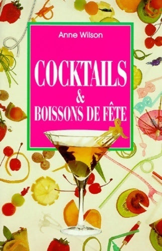 Cocktails & boissons de fête - Anne Wilson - Livre