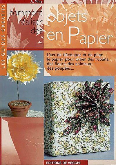Comment réaliser des objets en papier - Attilio Mina - Livre