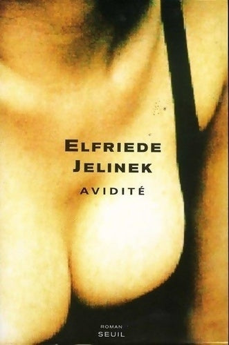 Avidité - Elfriede Jelinek - Livre