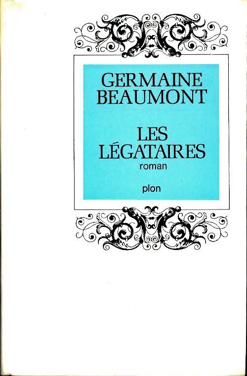 Les légataires - Germaine Beaumont - Livre