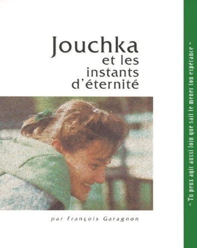 Jouchka et les instants d'éternité - François Garagnon - Livre