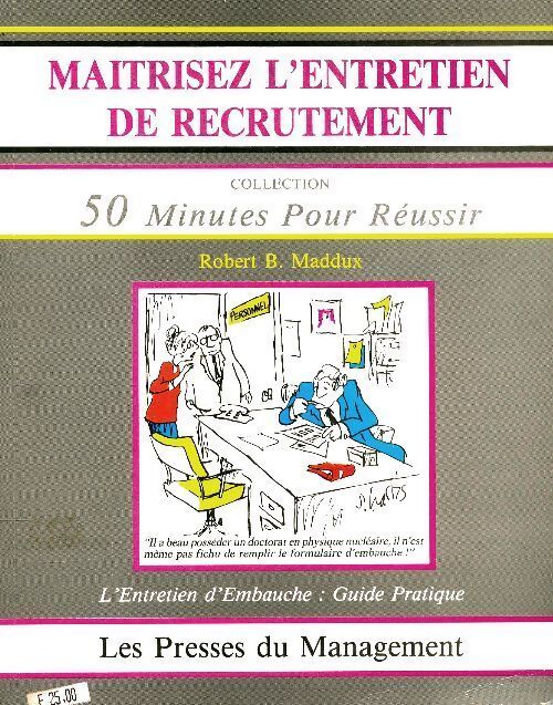 Maîtrisez l'entretien de recrutement. Guide pratique étape par étape - R.-B. Maddux - Livre