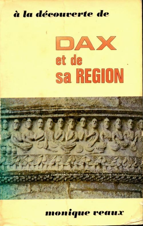 À la découverte de Dax et de sa région - Monique Veaux - Livre