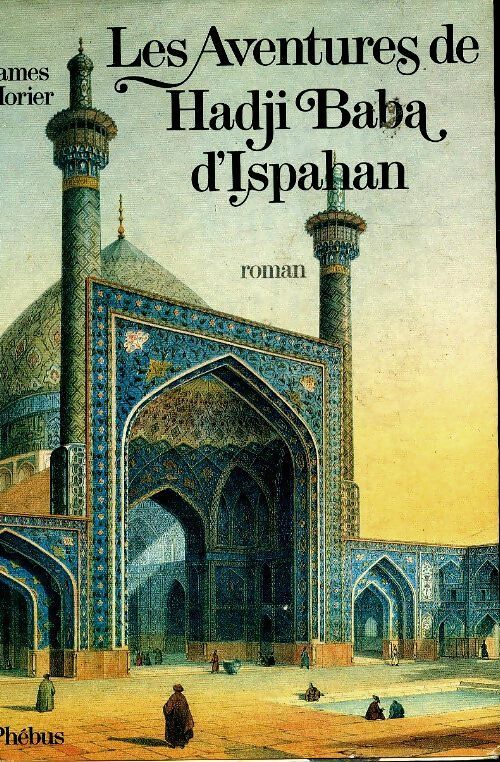 Les aventures de Hadji Baba d'Ispahan - James Morier - Livre