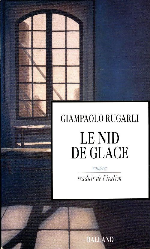 Le nid de glace - Giampaolo Rugarli - Livre