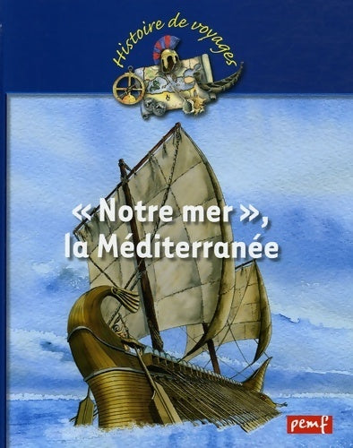Notre mer la Méditerranée - Karine Delobbe - Livre