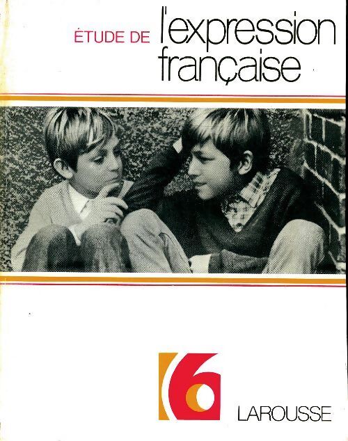 Étude de l'expression française 6e - Denise Gaugue - Livre