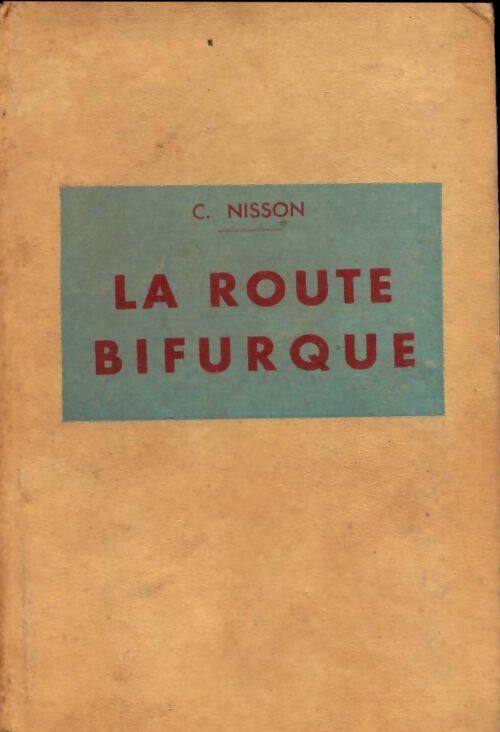 La route bifurque - Claude Nisson - Livre