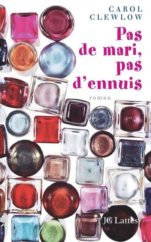 Pas de mari, pas d'ennuis - Carol Clewlow - Livre