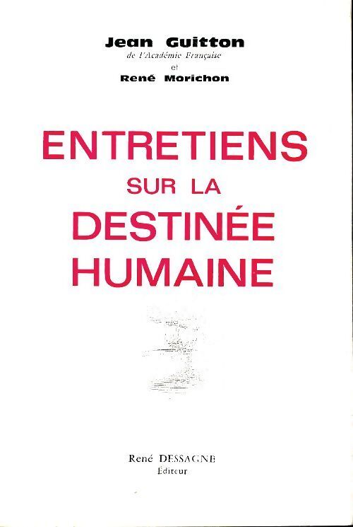 Entretiens sur la destinée humaine - Jean Guitton - Livre