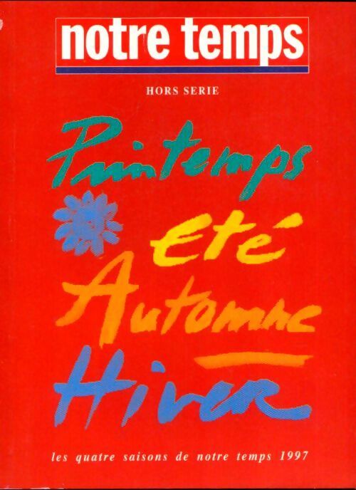 Notre temps hors série printemps été automne hiver 1997 - Collectif - Livre