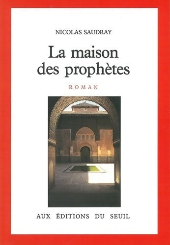 La maison des prophètes - Nicolas Saudray - Livre
