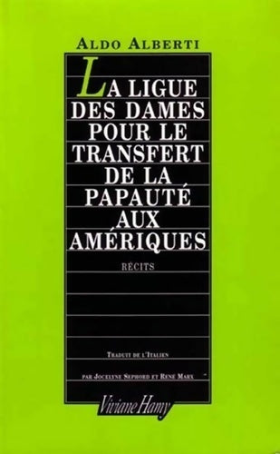 La ligue des dames pour le transfert de la papauté aux Amériques - Aldo Alberti - Livre